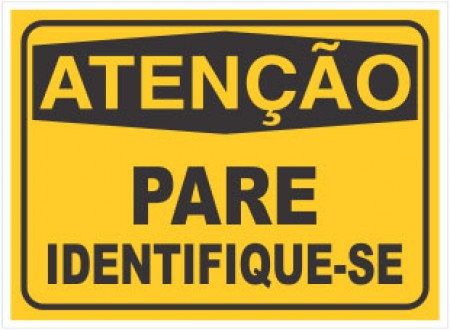 PLACA DE SINALIZAÇÃO IDENTIFIQUE-SE