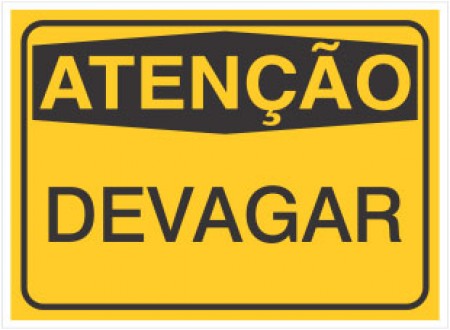 PLACA DE SINALIZAÇÃO DEVAGAR