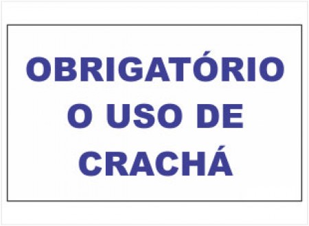 ADESIVO PLACA DE SINALIZAÇÃO OBRIGATÓRIO O USO DE CRACHÁ