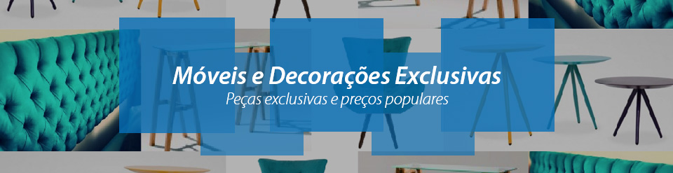 Móveis e Decorações Exclusivas